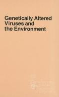 Genetically Altered Viruses and the Environment edito da COLD SPRING HARBOR LABORATORY