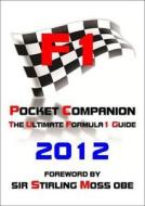 F1 Pocket Companion 2012 di Aleks Kruz, Steve Wheeler edito da Chequeredflagmedia