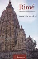 Rime -- Buddhism Without Prejudice di Peter Oldmeadow edito da Shogam Publications