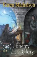 Enemy Glory di Karen Michalson edito da FRONTLINE BOOKS