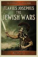 The Jewish Wars a Paraphrase: Or a History of the Destruction of Jerusalem di Titus Josephus, Robert Beasley, William Whiston edito da Not Avail