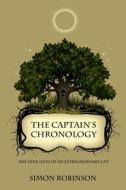 The Captain's Chronology: The Nine Lives of an Extraordinary Cat di Simon Robinson edito da Simon Robinson