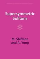 Supersymmetric Solitons di M. Shifman, A. Yung edito da Cambridge University Press