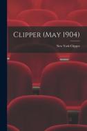 Clipper (May 1904) edito da LIGHTNING SOURCE INC
