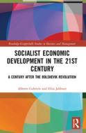 Socialist Economic Development In The 21st Century di Alberto Gabriele, Elias Jabbour edito da Taylor & Francis Ltd