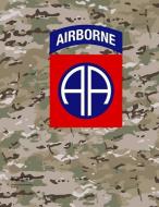 82nd Airborne Division 8.5 X 11 200 Page Lined Notebook di United States Government Us Army edito da INDEPENDENTLY PUBLISHED