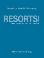 Instructor's Manual to Accompany Resorts: Management and Operation di Robert Christie Mill edito da WILEY
