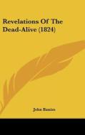 Revelations of the Dead-Alive (1824) di John Banim edito da Kessinger Publishing