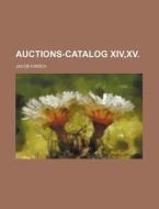 Auctions-Catalog XIV, XV. di Jacob Hirsch edito da Rarebooksclub.com