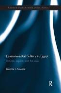 Environmental Politics in Egypt di Jeannie (University of New Hampshire Sowers edito da Taylor & Francis Ltd