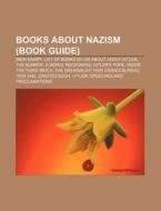 Books About Nazism (study Guide): Mein Kampf, List Of Books By Or About Adolf Hitler, The Bunker, Hitler's Pope, A Moral Reckoning di Source Wikipedia edito da Books Llc
