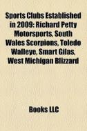 Sports Clubs Established In 2009: Richar di Books Llc edito da Books LLC, Wiki Series