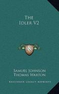 The Idler V2 di Samuel Johnson, Thomas Warton, Joshua Reynolds edito da Kessinger Publishing