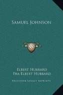 Samuel Johnson di Elbert Hubbard edito da Kessinger Publishing
