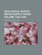 Geological Survey Water-Supply Paper Volume 1425-1426 di Geological Survey edito da Rarebooksclub.com