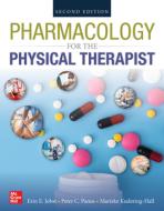 Pharmacology for the Physical Therapist di Peter Panus, Bertram G. Katzung, Erin E. Jobst edito da MCGRAW HILL EDUCATION & MEDIC