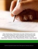 The Essential Writer's Guide: Spotlight on Ross Macdonald, Including His Education, Analysis of His Best Sellers Such as di Elizabeth Dummel edito da WEBSTER S DIGITAL SERV S