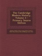 The Cambridge Modern History, Volume 3 di Adolphus William Ward, George Walter Prothero edito da Nabu Press