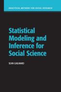 Statistical Modeling and Inference for Social Science di Sean Gailmard edito da Cambridge University Press