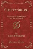 Gettysburg di Elsie Singmaster edito da Forgotten Books