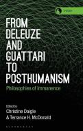 From Deleuze And Guattari To Posthumanism edito da Bloomsbury Publishing PLC