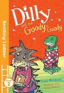 Dilly and the Goody-Goody di Tony Bradman edito da Egmont UK Ltd