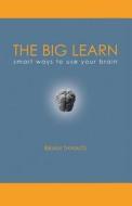 The Big Learn di Brian Thwaits edito da Trafford Publishing