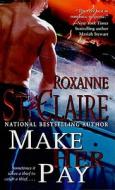 Make Her Pay di Roxanne St Claire edito da Pocket Star Books