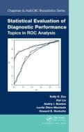 Statistical Evaluation of Diagnostic Performance di Kelly H. (Pfizer Inc Zou, Aiyi (NIH Liu, Andriy I. (University of Pittsburgh Bandos, Luc Ohno-Machado edito da Taylor & Francis Ltd