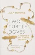 Two Turtle Doves di Alex Monroe edito da Ulverscroft