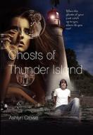 Ghosts Of Thunder Island di Ashlyn Crowe edito da Xlibris Corporation