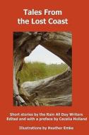 Tales from the Lost Coast di Cecelia Holland, Aline Faben, Monica Hubbard edito da Createspace
