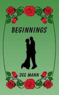 Beginnings di Dee Mann edito da Createspace