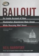 Bailout: An Inside Account of How Washington Abandoned Main Street While Rescuing Wall Street di Neil Barofsky edito da Blackstone Audiobooks