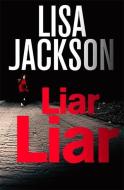 Liar, Liar di Lisa Jackson edito da Hodder & Stoughton