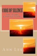 Code of Silence the Andre Coppage Story di Ann Lee edito da Createspace