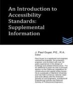 An Introduction to Accessibility Standards: Supplemental Information di J. Paul Guyer edito da Createspace