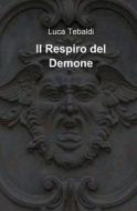 Il Respiro del Demone di Luca Tebaldi edito da Createspace