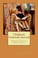 Children's Gratitude Journal: Designed to Hold a Child's Written Work of Art di Rose Montgomery edito da Createspace
