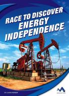 Race to Discover Energy Independence di Laura Perdew edito da MOMENTUM