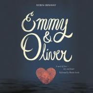 Emmy & Oliver di Robin Benway edito da Blackstone Audiobooks