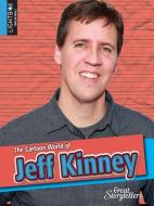 The Cartoon World of Jeff Kinney di Christine Webster edito da LIGHTBOX LEARNING