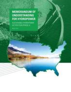 Memorandum of Understanding for Hydropower: Sustainable Hydropower Action Plan (Phaseii) di U. S. Department of Energy, U. S. Army Corps of Engineers edito da Createspace