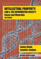 Intellectual Property: Law & the Information Society - Cases & Materials: An Open Casebook: 2nd Edition 2015 di James Boyle, Jennifer Jenkins edito da Createspace