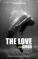 THE LOVE ES AMOR DELUXE EDITION di PIEREH ANTONI edito da LIGHTNING SOURCE UK LTD