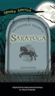 Ghostly Tales Of Saratoga di Joanne O'Sulllivan edito da Arcadia Childrens Books