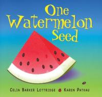 One Watermelon Seed di Celia Lottridge edito da FITZHENRY & WHITESIDE