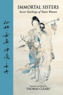 Immortal Sisters: Secret Teachings of Taoist Women Second Edition di Thomas F. Cleary edito da NORTH ATLANTIC BOOKS