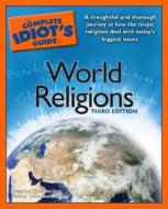 Complete Idiot\'s Guide To World Religions di Brandon Toropov edito da Alpha Books