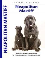 Neapolitan Mastiff: A Comprehensive Owner's Guide di Carol Paulsen edito da Kennel Club Books